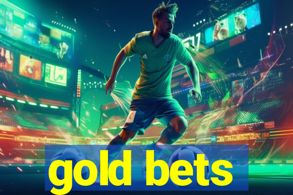 gold bets